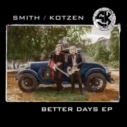 Smith-Kotzen - Better Days (EP)